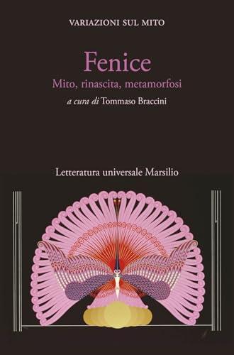 Fenice. Mito, rinascita, metamorfosi. Variazioni sul mito