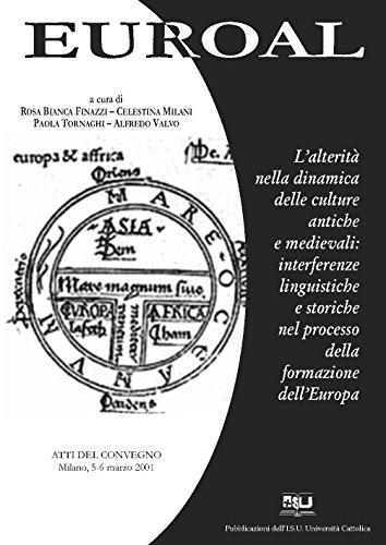 EUROAL - L’alterità nella dinamica delle culture antiche e medievali: interferenze linguistiche e storiche nel processo della formazione dell’Europa