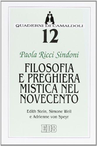 Filosofia e preghiera mistica nel Novecento. Edith Stein, Simone Weil e Adrienne von Speyr
