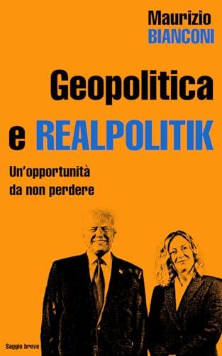 Geopolitica e realpolitik: Un’opportunità da non perdere