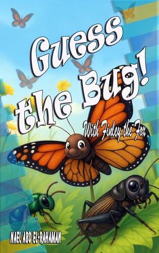 Guess the Bug! : With Finley the Fox (Finley's Adventures) (English Edition)