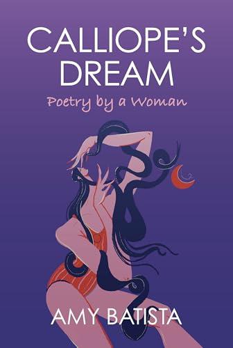 Calliope's Dream: Poetry by a Woman (English Edition)