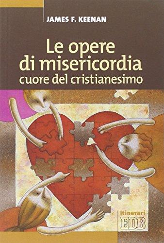Le opere di misericordia cuore del cristianesimo