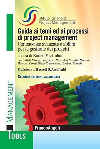 Guida ai temi ed ai processi di project management: Conoscenze avanzate e abilità per la gestione dei progetti