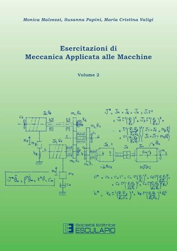 Esercitazioni di Meccanica Applicata alle Macchine Vol.2