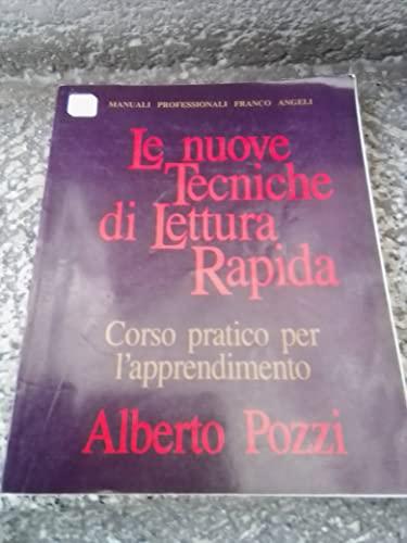 Le nuove tecniche di lettura rapida. Corso pratico per l'apprendimento