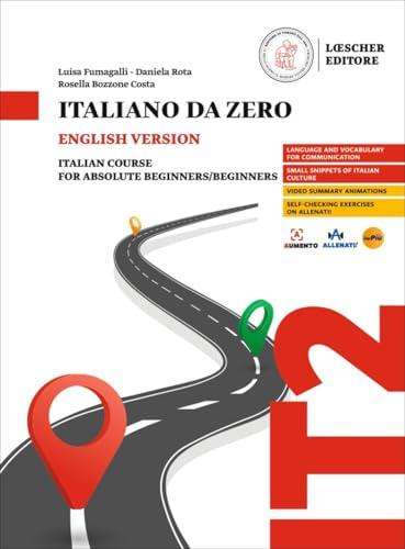 Italiano da zero. Corso di italiano per principianti. Ediz. inglese