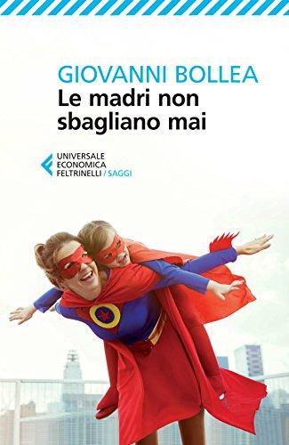 Le madri non sbagliano mai