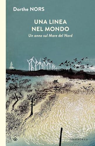 Una linea nel mondo. Un anno sul Mare del Nord