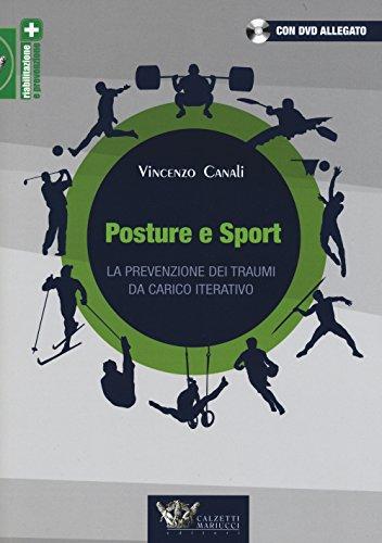 Posture e sport. La prevenzione dei traumi da carico iterativo. Ediz. illustrata. Con DVD