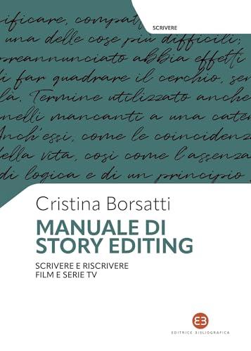 Manuale di story editing: Scrivere e riscrivere film e serie tv
