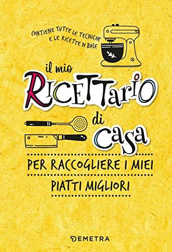 Il mio ricettario di casa. Per raccogliere i miei piatti migliori. Ediz. a spirale (Italiano)