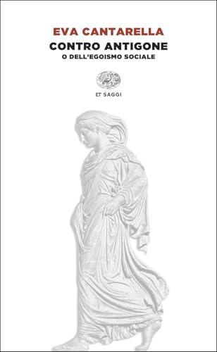 Contro Antigone o dell’egoismo sociale