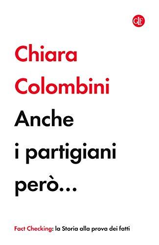 Anche i partigiani però...