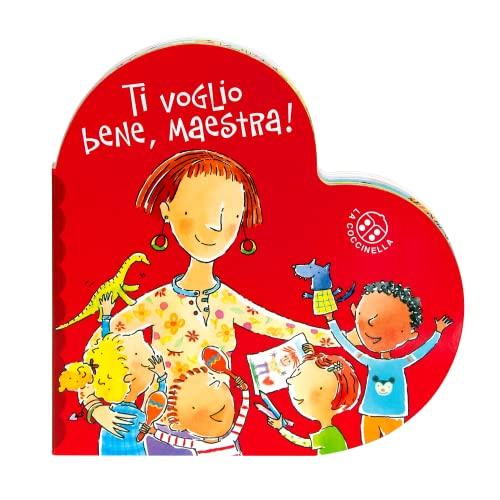 Ti voglio bene maestra. Ediz. a colori