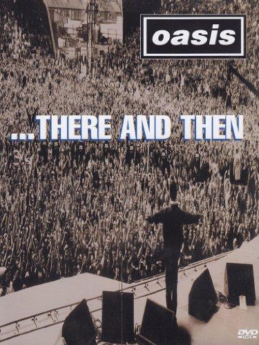 Oasis - ...There and then