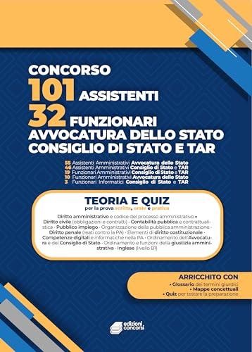 Concorsi Avvocatura dello Stato, Consiglio di Stato e TAR - 101 assistenti e 32 funzionari.: Manuale per la preparazione, con mappe concettuali, glossario, quiz e simulazione d'esame