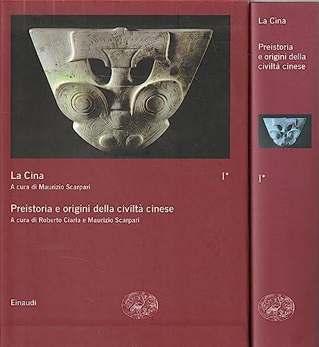 La Cina. Preistoria e origini della civiltà cinese (Vol. 1)