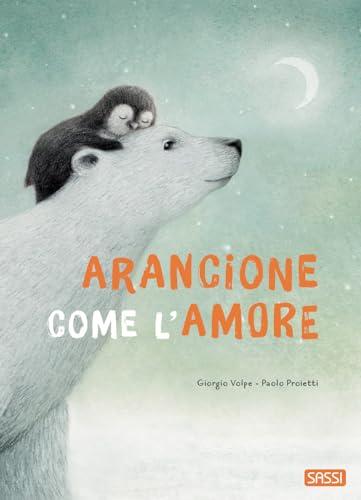 Arancione come l'amore. Ediz. a colori