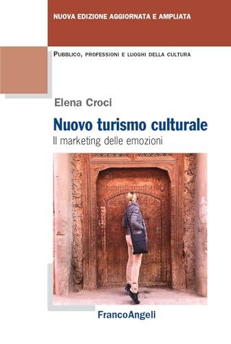 Nuovo turismo culturale: Il marketing delle emozioni