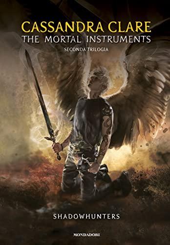 Shadowhunters. The mortal instruments. Seconda trilogia: Città degli angeli caduti-Città delle anime perdute-Città del fuoco celeste