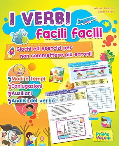 I verbi facili facili. Giochi ed esercizi per non commettere più errori. Ediz. a colori