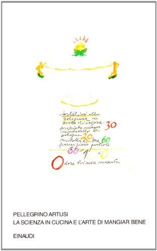 La scienza in cucina e l'arte di mangiar bene. Con uno scritto di Emilio Tadini