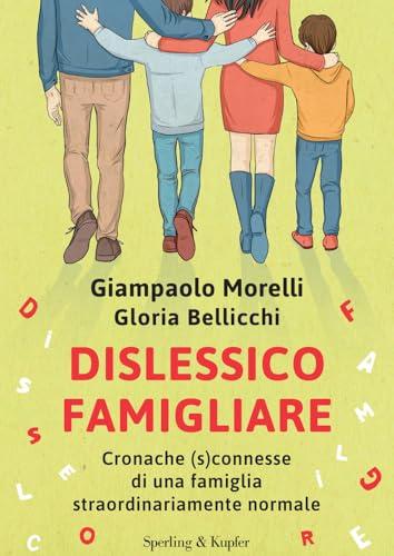 Dislessico famigliare. Cronache (s)connesse di una famiglia straordinariamente normale