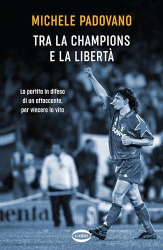 Tra la Champions e la libertà: La partita in difesa di un attaccante, per vincere la vita