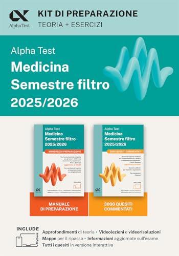 Alpha Test Medicina. Semestre filtro. Kit di preparazione 2025. Per superare le tre prove finali di accesso al secondo semestre di Medicina. Ediz. MyDesk. Con software di simulazione