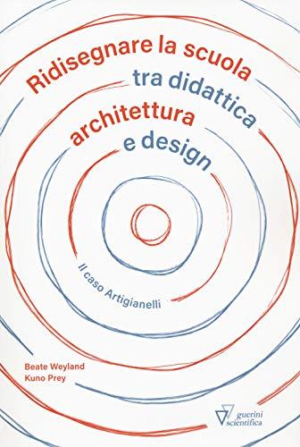 Ridisegnare la scuola tra didattica archietttura e design. Il caso Artigianelli