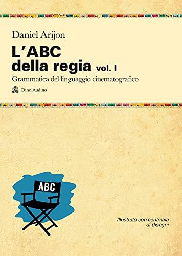 L'ABC della regia (Vol. 1)