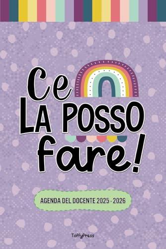 Agenda Docente Settimanale 2025/2026 - Ce la Posso Fare®: Il Diario Perfetto per Insegnanti della Scuola Primaria con Mille Cose da Gestire (e una Sola Testa per Farlo Bene)