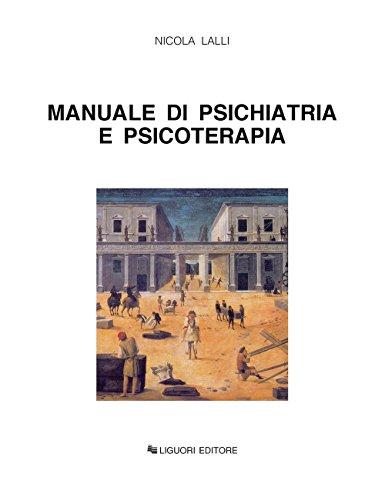 Manuale di psichiatria e psicoterapia (Trattati Vol. 1)