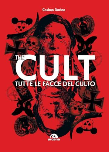 The Cult. Tutte le facce del culto