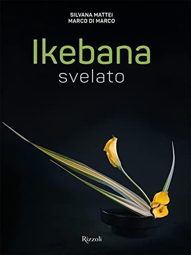 Ikebana svelato. Ediz. a colori