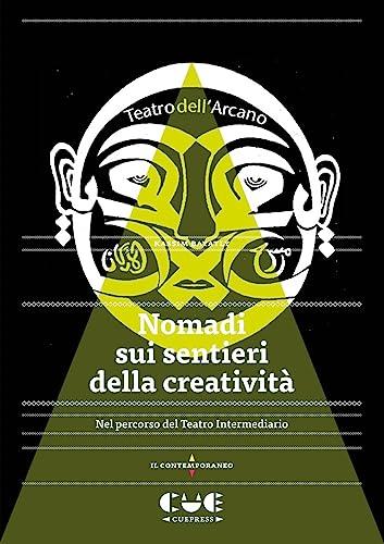 Nomadi sui sentieri della creatività. Nel percorso del Teatro Intermediario