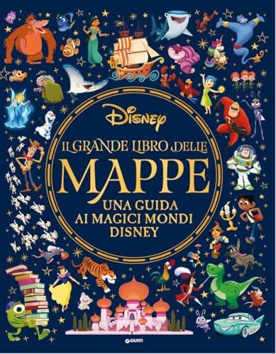 Il grande libro delle mappe. Una guida ai magici mondi Disney. Ediz. a colori