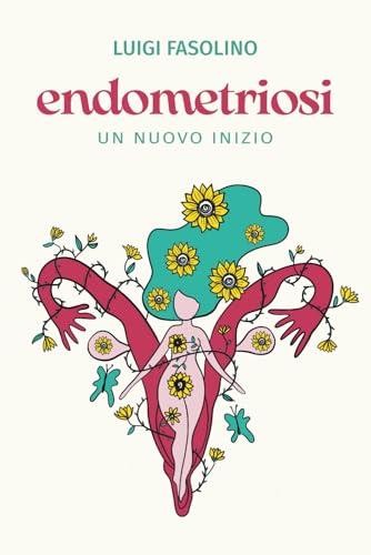 Endometriosi: Un nuovo inizio