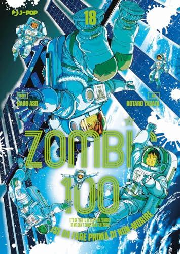 Zombie 100. Cento cose da fare prima di non-morire (Vol. 18)