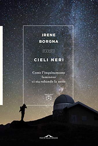 Cieli neri: Come l'inquinamento luminoso ci sta rubando la notte