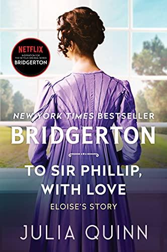 To Sir Phillip, With Love: Bridgerton (Bridgertons Book 5) (English Edition)