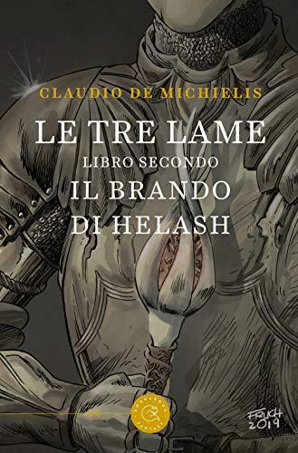 Il brando di Helash. Le tre lame (Vol. 2)