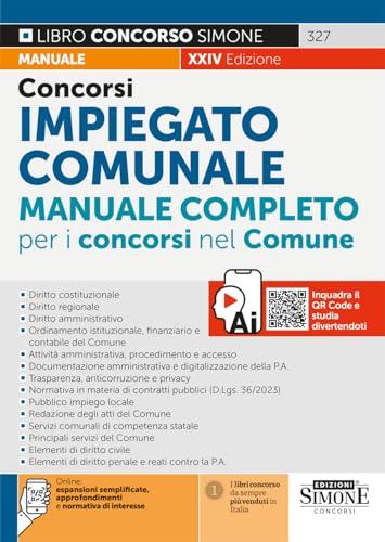 Concorsi impiegato comunale. Manuale completo per i concorsi nel Comune. Con Instant Video Simone. Con approfondimenti e normativa di interesse. Con espansioni semplificate