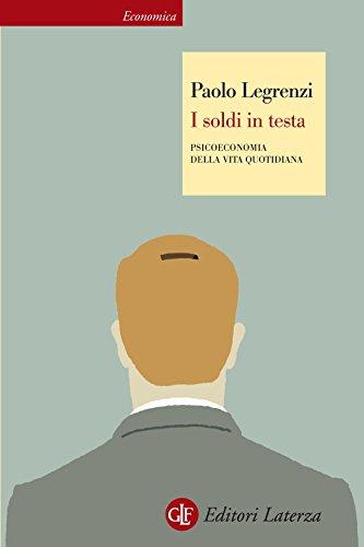 I soldi in testa: Psicoeconomia della vita quotidiana (Economica Laterza Vol. 614)