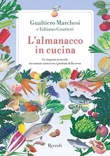 L'almanacco in cucina: Le stagioni in tavola raccontate attraverso i prodotti della terra