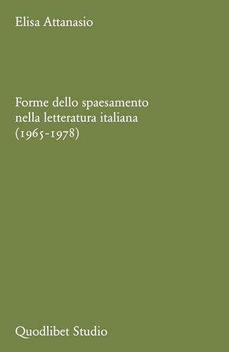 Forme dello spaesamento nella letteratura italiana del secondo Novecento (1965-1978)