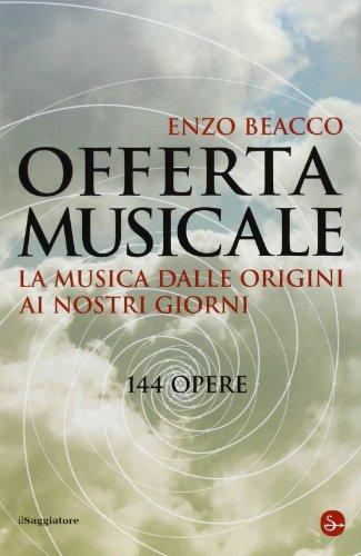 Offerta musicale. La musica dalle origini ai nostri giorni. 144 opere