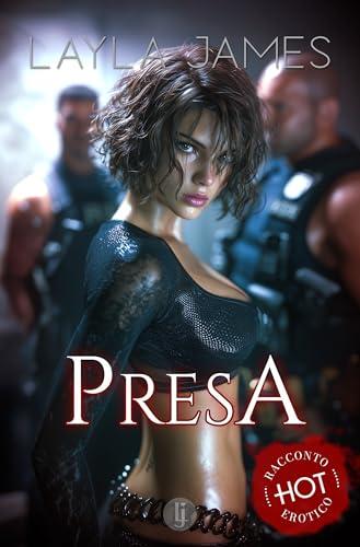 Presa (Racconti Erotici Hot)