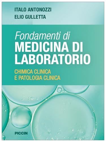 Fondamenti di medicina di laboratorio. Chimica clinica e patologia clinica